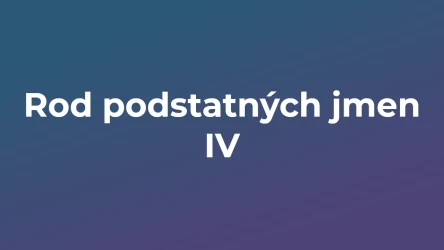 Kvíz: Rod podstatných jmen (4)