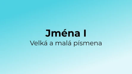 Kvíz: Jména - velká a malá písmena (1)