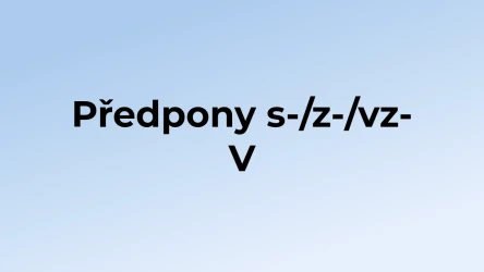 Kvíz: Předpony s-/z-/vz- (5)