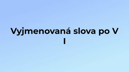 Kvíz: Vyjmenovaná slova po V (1)