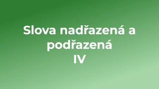Kvíz: Slova nadřazená a podřazená (4)