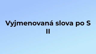 Kvíz: Vyjmenovaná slova po S (2)