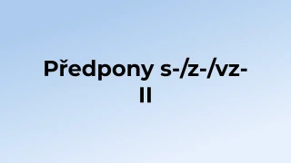 Kvíz: Předpony s-/z-/vz- (2)