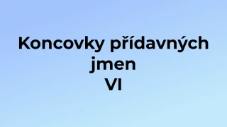 Kvíz: Koncovky přídavných jmen (6)