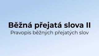 Kvíz: Běžná přejatá slova - pravopis (2)