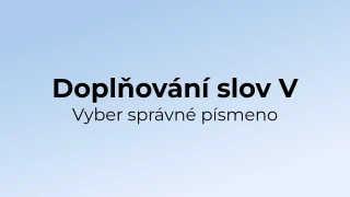 Kvíz: Doplňování písmen do slov (5)