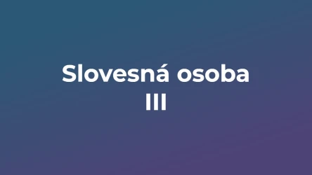 Kvíz: Slovesná osoba (3)