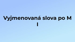 Kvíz: Vyjmenovaná slova po M (1)