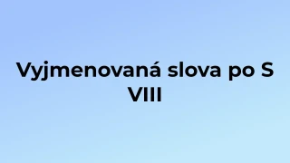 Kvíz: Vyjmenovaná slova po S (8)