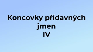 Kvíz: Koncovky přídavných jmen (4)