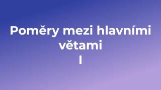 Kvíz: Poměry mezi hlavními větami (1)