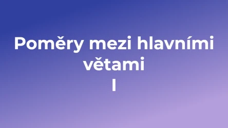 Kvíz: Poměry mezi hlavními větami (1)