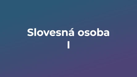 Kvíz: Slovesná osoba (1)