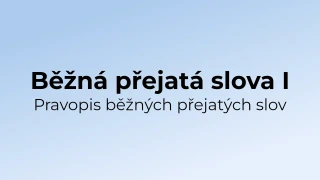 Kvíz: Běžná přejatá slova - pravopis (1)