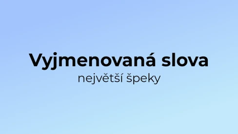 Kvíz: Vyjmenovaná slova - největší špeky