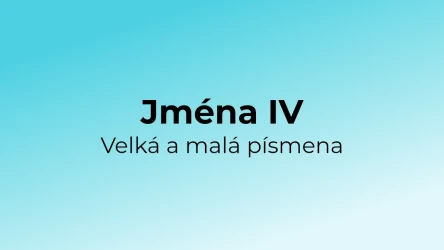 Kvíz: Jména - velká a malá písmena (4)