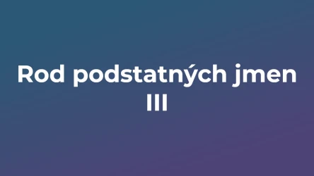 Kvíz: Rod podstatných jmen (3)