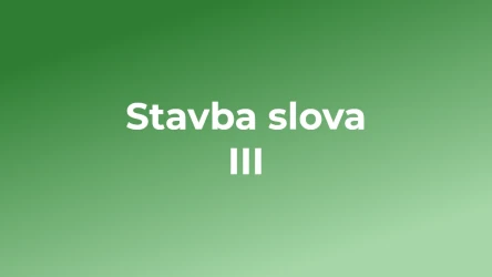 Kvíz: Stavba slova (3)