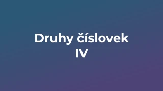 Kvíz: Druhy číslovek (4)