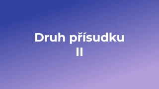 Kvíz: Druh přísudku (2)