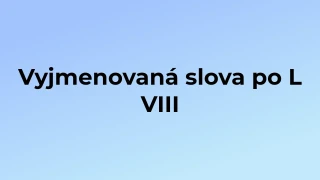 Kvíz: Vyjmenovaná slova po L (8)