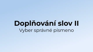 Kvíz: Doplňování písmen do slov (2)
