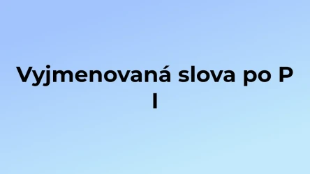 Kvíz: Vyjmenovaná slova po P (1)