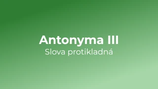 Kvíz: Antonyma (3)