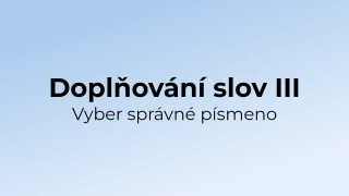 Kvíz: Doplňování písmen do slov (3)