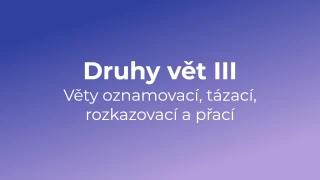 Kvíz: Druhy vět (3)