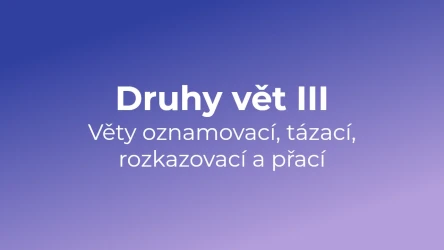Kvíz: Druhy vět (3)