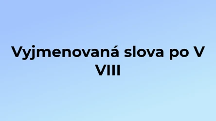 Kvíz: Vyjmenovaná slova po V (8)