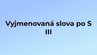 Kvíz: Vyjmenovaná slova po S (3)