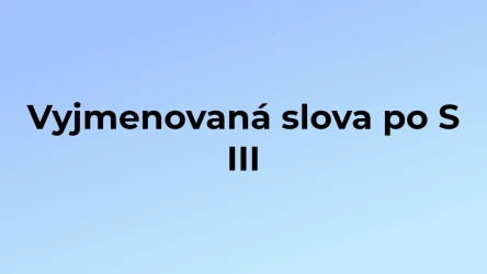 Kvíz: Vyjmenovaná slova po S (3)