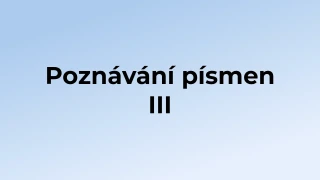 Kvíz: Poznávání písmen (3)