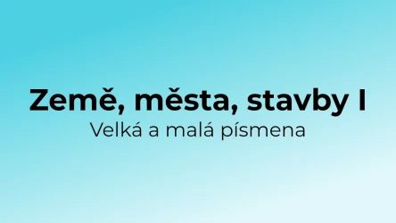 Kvíz: Země, města, stavby - velká a malá písmena (1)