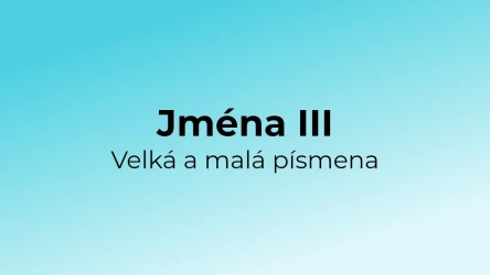 Kvíz: Jména - velká a malá písmena (3)