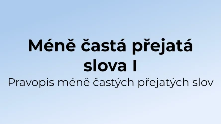 Kvíz: Méně častá přejatá slova - pravopis (1)