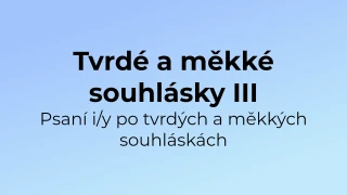 Kvíz: Tvrdé a měkké souhlásky (3)