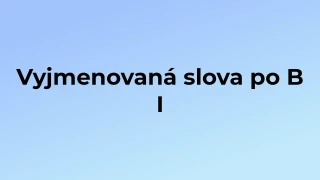 Kvíz: Vyjmenovaná slova po B (1)