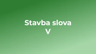 Kvíz: Stavba slova (5)