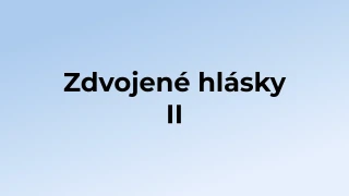 Kvíz: Zdvojené hlásky (2)