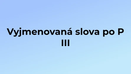 Kvíz: Vyjmenovaná slova po P (3)