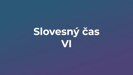 Kvíz: Slovesný čas (6)