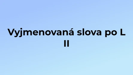 Kvíz: Vyjmenovaná slova po L (2)