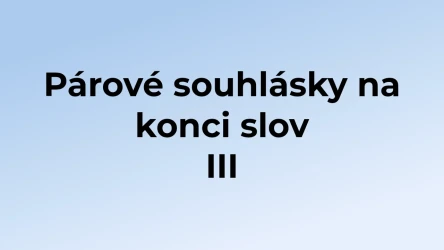 Kvíz: Párové souhlásky na konci slov (3)