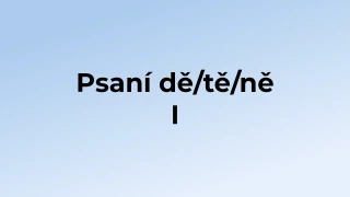 Kvíz: Psaní dě/tě/ně (1)