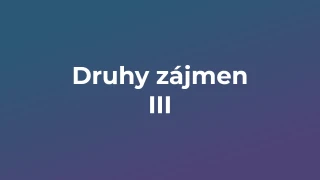 Kvíz: Druhy zájmen (3)