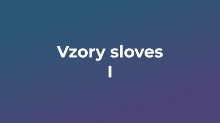 Kvíz: Vzory sloves (1)