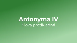 Kvíz: Antonyma (4)